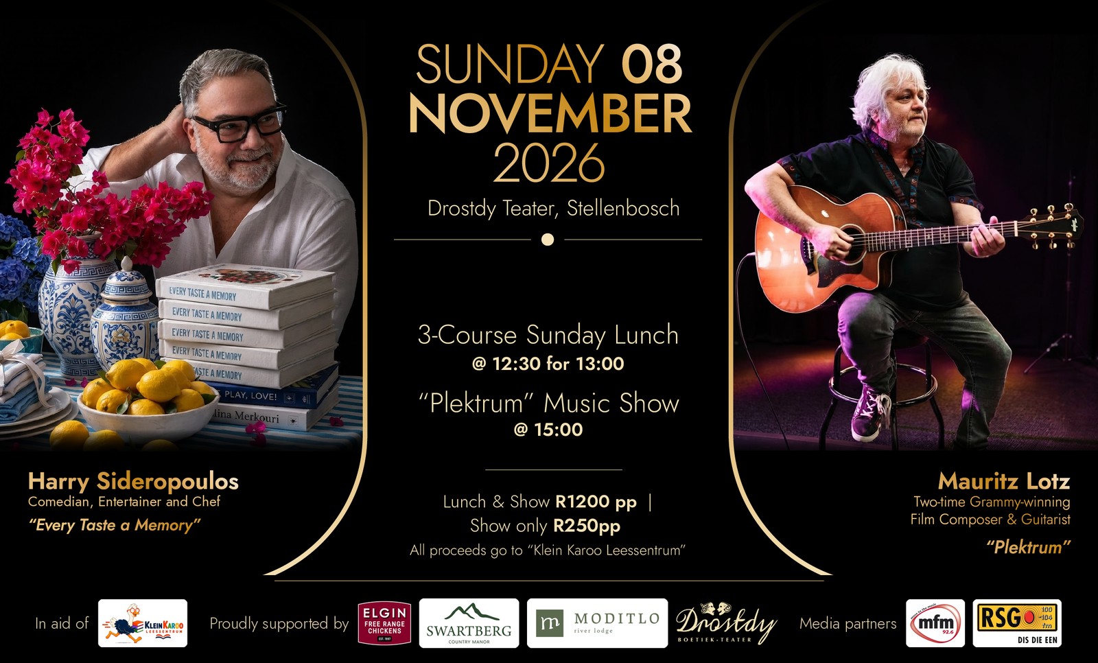 Plektrum &times; Every Taste a Memory. Sondag 8 November 2026, Drostdy Teater, Stellenbosch. Harry Sideropoulos, komediant, vermaaklikheidskunstenaar en sjef, met Every Taste a Memory. Mauritz Lotz, tweemalige Grammy-bekroonde filmkomponis en kitaarspeler, met Plektrum. Driegang-Sondagmiddagete 12:30 vir 13:00, die Plektrum-musiekvertoning om 15:00. Ete en vertoning R1&nbsp;200 pp, slegs vertoning R250 pp. Alle opbrengste gaan aan die Klein Karoo Leessentrum. Met die ondersteuning van Elgin Free Range Chickens, Swartberg Country Manor en die Drostdy Boetiek-teater. Mediavennote: MFM 92.6 en RSG.